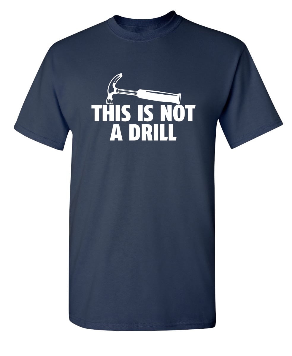 This is Not a Drill Humor Graphic 