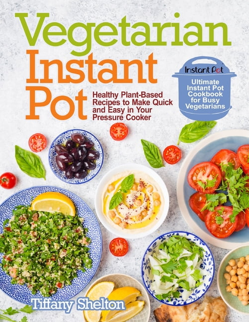 vegetarian instant pot cookbook