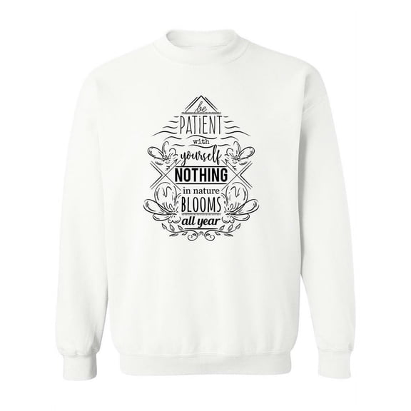 Be Patient Quote Sweatshirt Women -Image by Shutterstock, Female 3X-Large