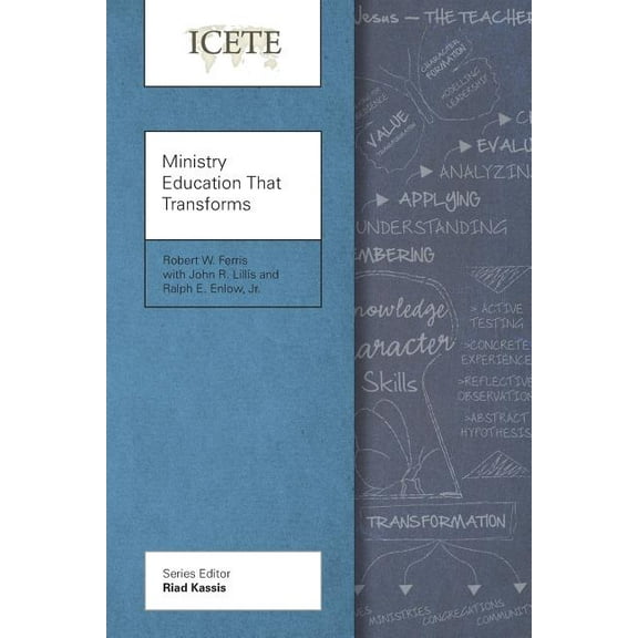 Icete: Ministry Education That Transforms: Modeling and Teaching the Transformed Life (Paperback)