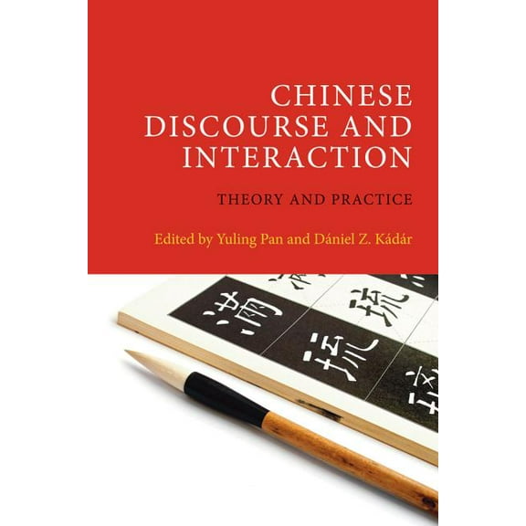 Chinese Discourse and Interaction: Theory and Practice (Hardcover)