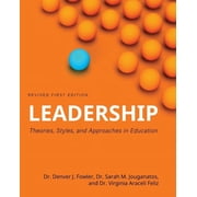 Leadership: Theories, Styles, and Approaches in Education, (Paperback)