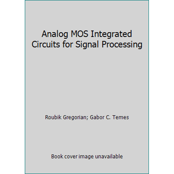 Pre-Owned Analog MOS Integrated Circuits for Signal Processing (Paperback) 9812531351 9789754586299