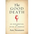 thumbnail image 1 of Good Death, Ann Neumann Paperback, 1 of 1
