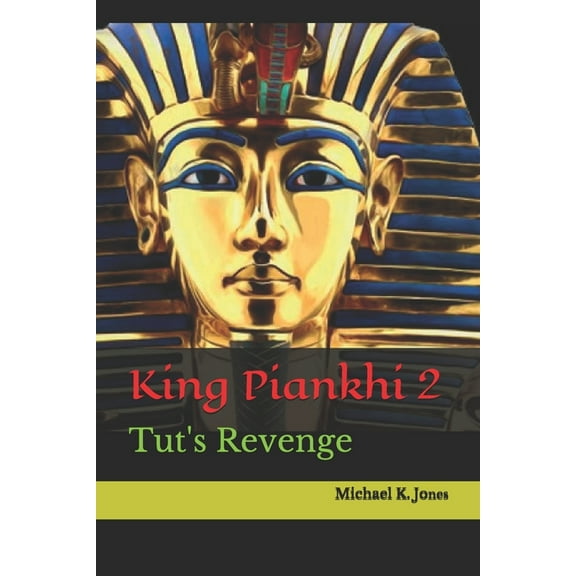 King Piankhi 2: Tut's Revenge (Paperback)