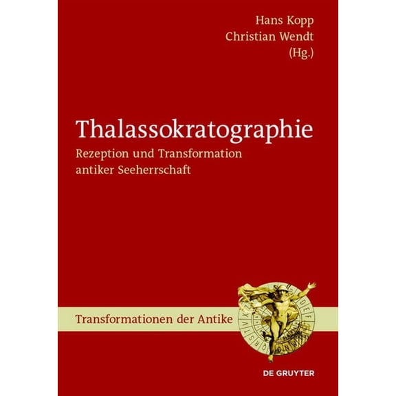 Transformationen Der Antike Thalassokratographie, Book 52, (Hardcover)