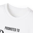 thumbnail image 3 of Promoted to Daddy- Unisex Ultra Cotton Tee, 3 of 4