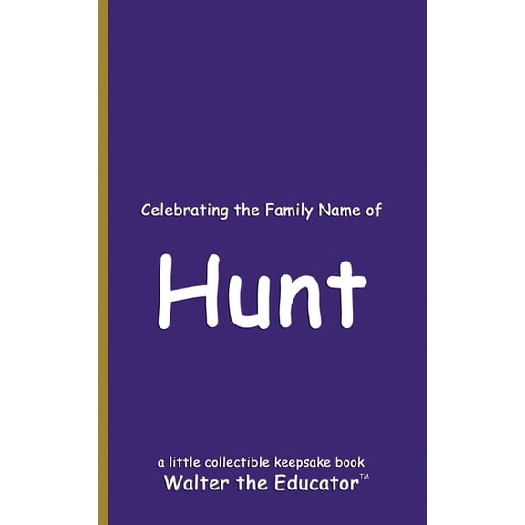 Celebrating the Family Name of Hunt Celebrating the Family Name of Hunt, (Paperback)