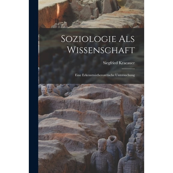 Soziologie Als Wissenschaft: Eine Erkenntnistheroretische Untersuchung, (Paperback)