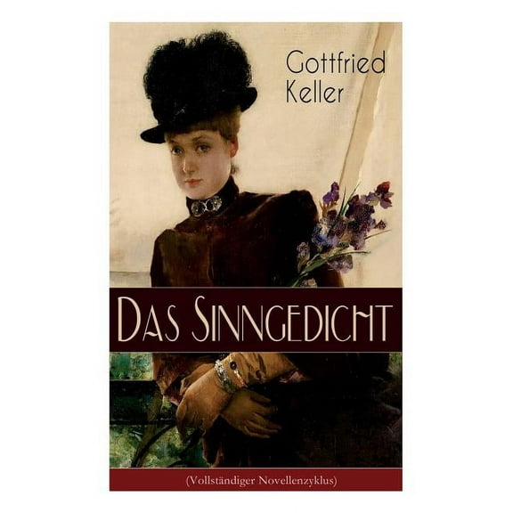 Das Sinngedicht: Novellenzyklus: Regine; Die arme Baronin; Die Geisterseher; Don Correa; Die Berlocken; Von einer tÃ¶rich, (Paperback)