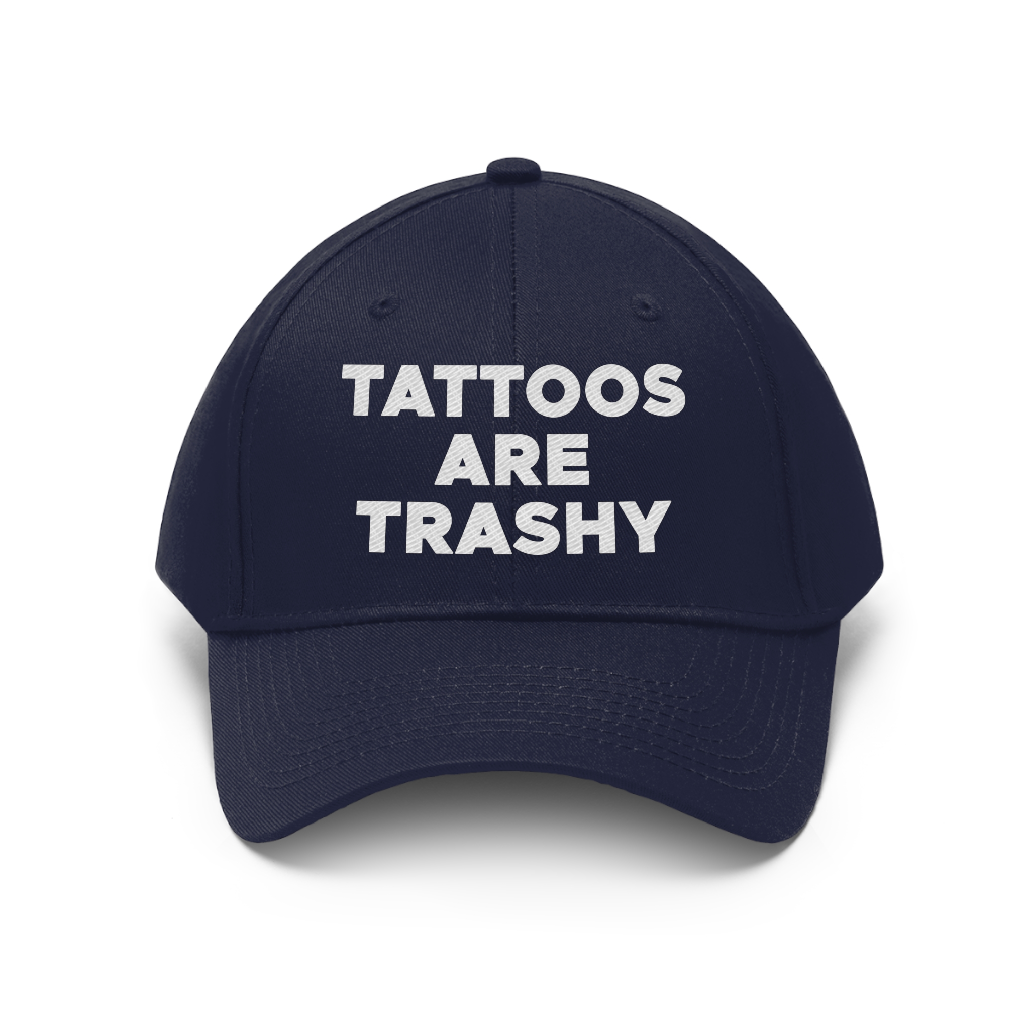Tattoos Are Trashy Hat (Embroidered)