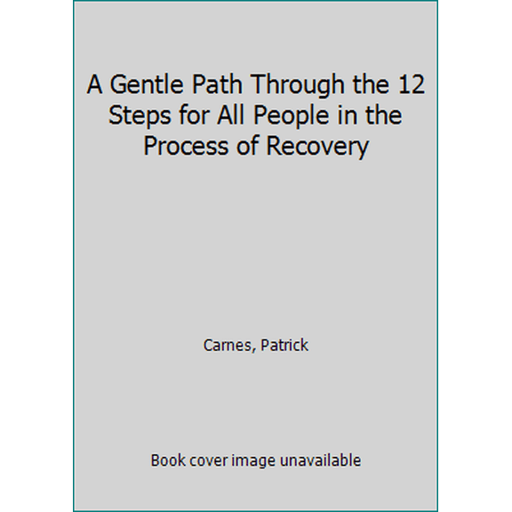 Pre-Owned A Gentle Path Through the 12 Steps for All People in the Process of Recovery (Unknown) 0896381854 9780896381858