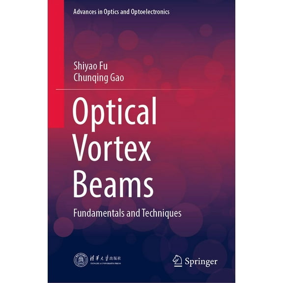 Advances in Optics and Optoelectronics Optical Vortex Beams: Fundamentals and Techniques, (Hardcover)