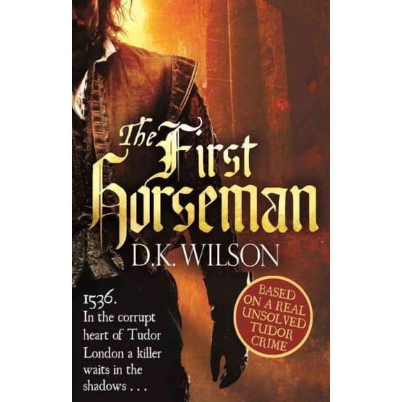 The First Horseman (Paperback) by D. K. Wilson