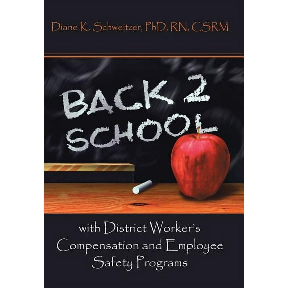 Going Back to School with District Worker's Compensation and Employee Safety Programs (Hardcover)