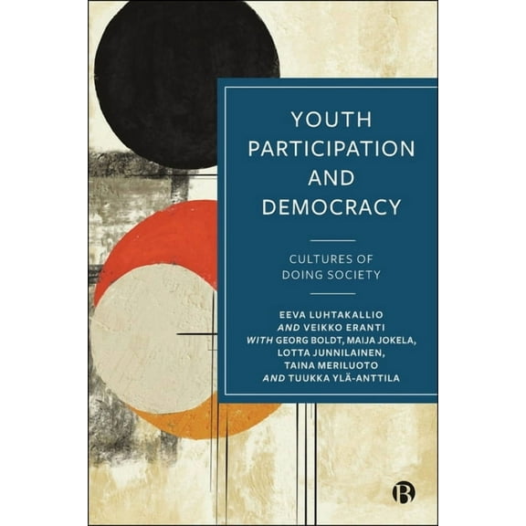 Youth Participation and Democracy: Cultures of Doing Society, (Paperback)