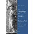 thumbnail image 1 of Pre-Owned The Language of Images in Roman Art (Paperback) 0521665698 9780521665698, 1 of 1