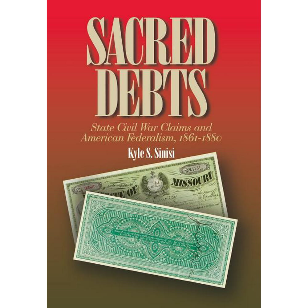 North's Civil War: Sacred Debts : State Civil War Claims and American ...