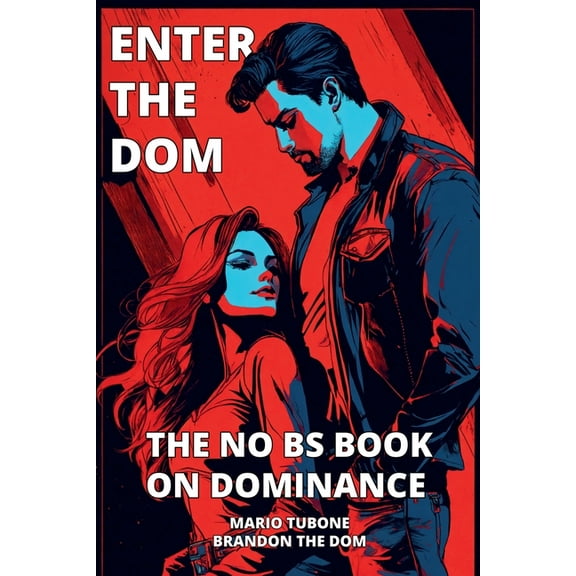 Enter The Dom: The No BS Book on Dominance, (Paperback)