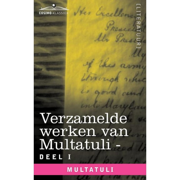 Verzamelde Werken Van Multatuli (in 10 Delen) - Deel I - Max Havelaar of de Koffieveilingen Der Nederlandsche Handelmaatschappy En Studien Over Multat (Paperback)