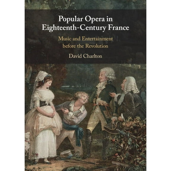 Popular Opera in Eighteenth-Century France, (Hardcover)
