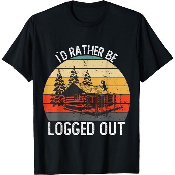 Funny I`D Rather Be Logged Out Cabin Life Ourdoor Camping T-Shirt , Vintage T-Shirt