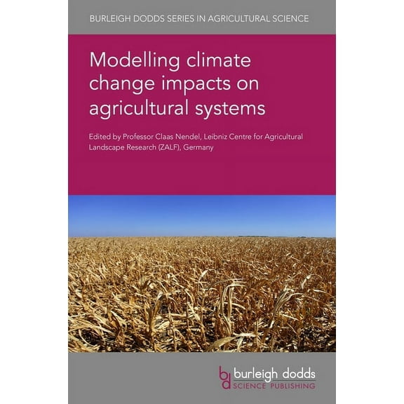Modelling Climate Change Impacts on Agricultural Systems (Hardcover)