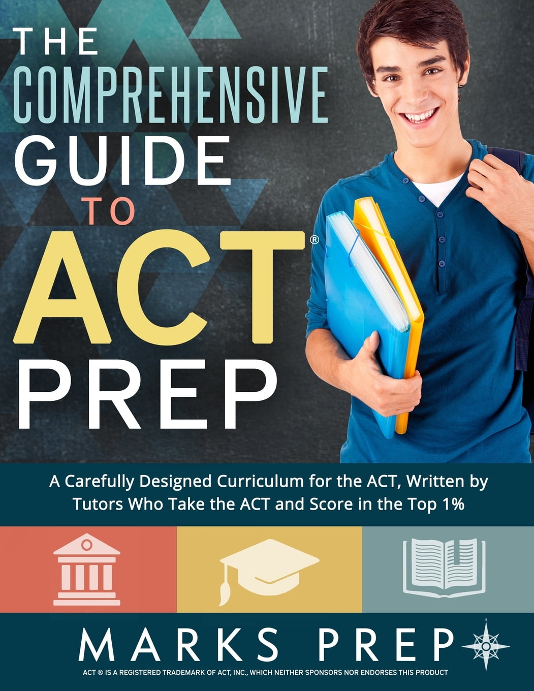 The Comprehensive Guide to ACT Prep A Carefully Designed Curriculum
