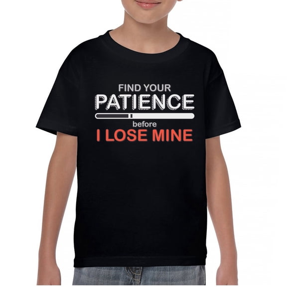 Tee Hunt Find Your Patience Before I Lose Mine Funny Youth T-Shirt Sarcasm Kids