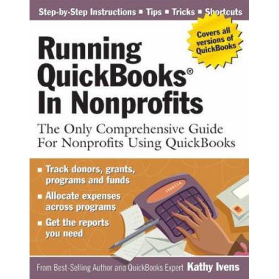 Pre-Owned Running QuickBooks in Nonprofits: The Only Comprehensive Guide for Nonprofits Using QuickBooks (Paperback) 0972066985 9780972066983