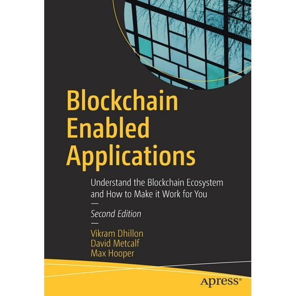 Blockchain Enabled Applications: Understand the Blockchain Ecosystem and How to Make It Work for You, (Paperback)