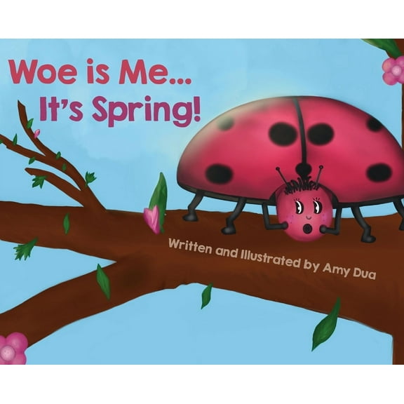 Woe Is Me: The Seasons Woe is Me...It's Spring!, (Hardcover)