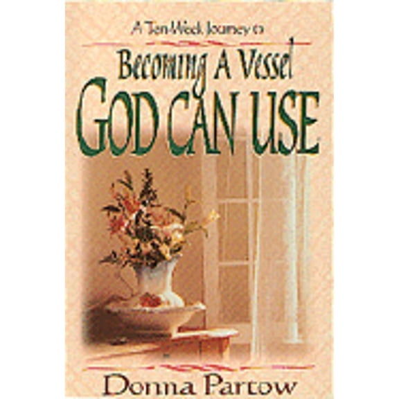 Becoming a Vessel God Can Use (Paperback) 1556616635 9781556616631