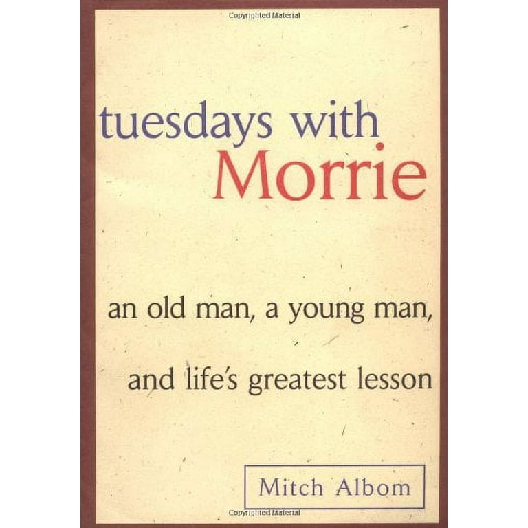 Tuesdays with Morrie - an old man, a young man, and life's greatest lesson  - The First Edition Rare Books