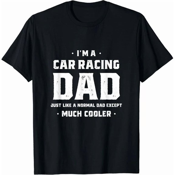 Car Racing Dad Shirt Gift Men Fathers Day Son Daughter Gift Unisex T-Shirt