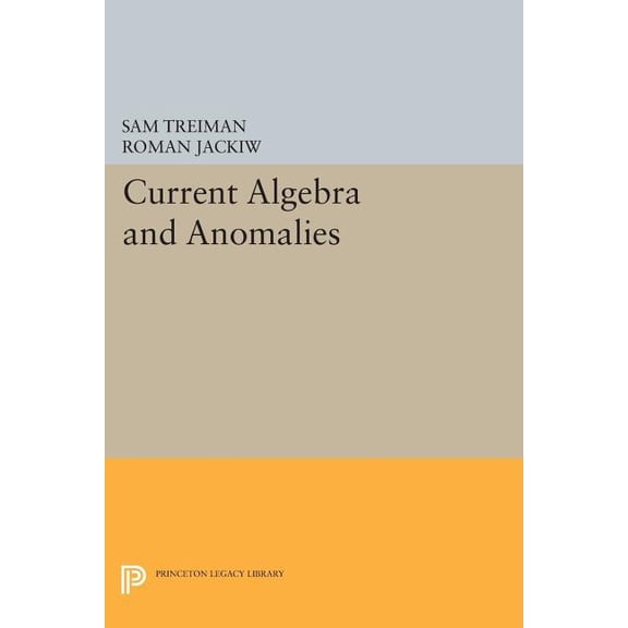 Current Algebra and Anomalies, (Paperback)