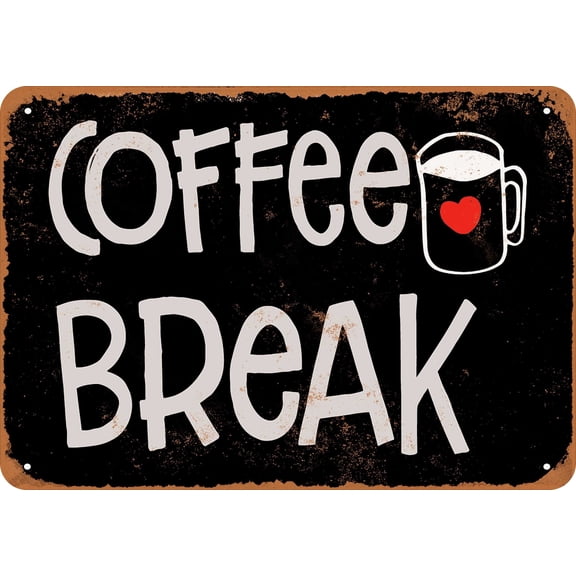 7 x 10 METAL SIGN - Coffee Break (Dark Background) - Vintage Rusty Look