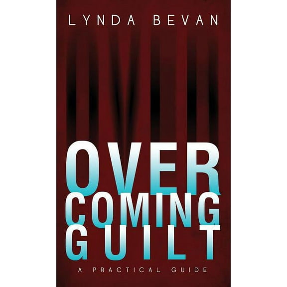Overcoming Guilt: A Practical Guide (Hardcover)