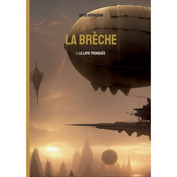 La brèche: 1. La lame tronquée, (Paperback)