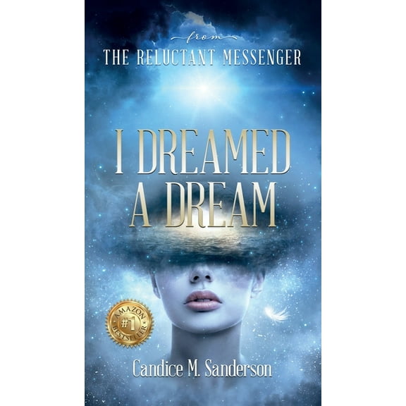 From the Reluctant Messenger: I Dreamed a Dream, (Hardcover)