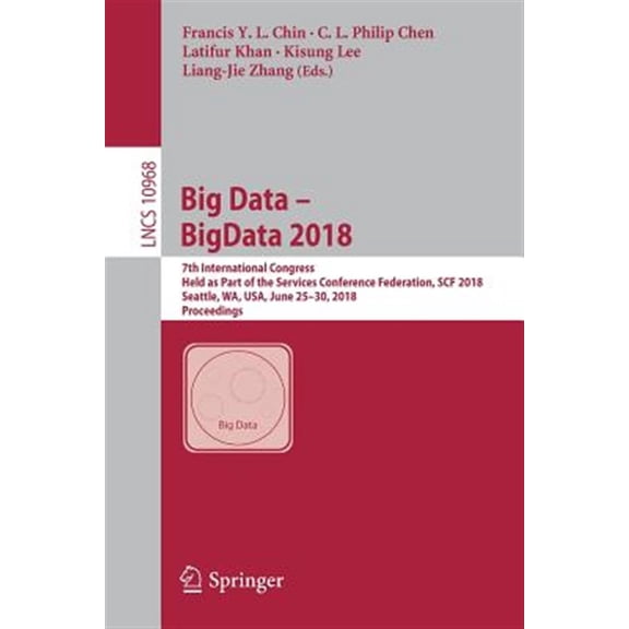 Pre-Owned Big Data - Bigdata 2018: 7th International Congress, Held as Part of the Services Conference Federation, Scf 2018, Seattle, Wa, Usa, June 25-30, 2018, Proceedings (Paperback)