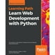 Learn Web Development with Python : Get hands-on with Python ...