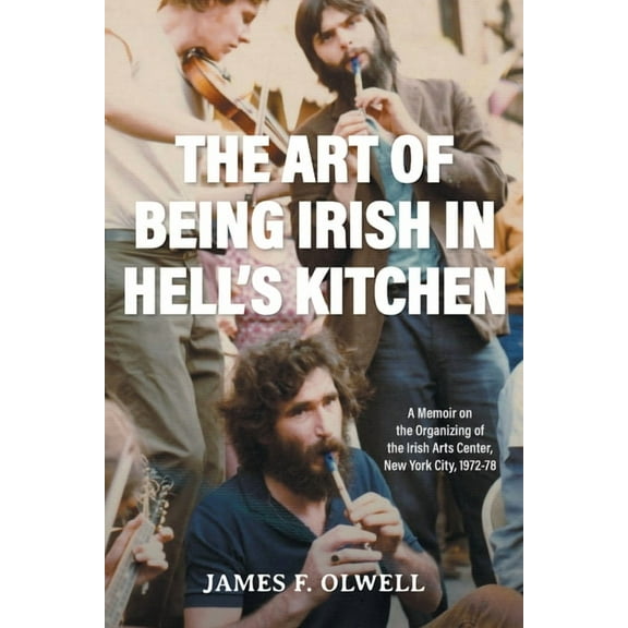 The Art of Being Irish in Hell's Kitchen, (Paperback)