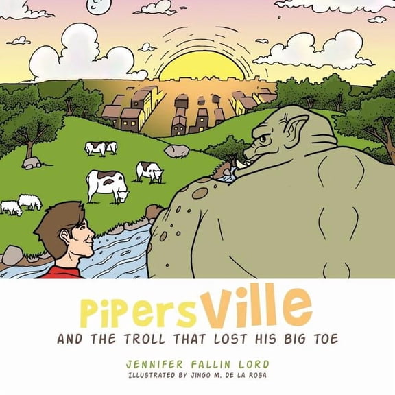 Pipersville: and the troll that lost his big toe, (Paperback)