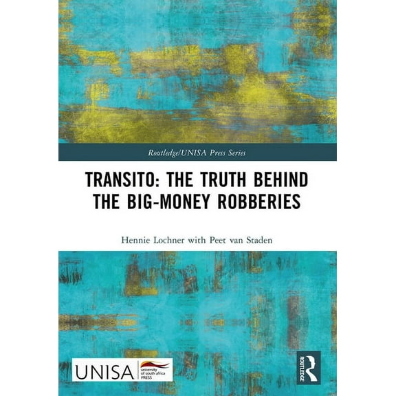 Routledge/Unisa Press Transito: The Truth behind the Big-Money Robberies, (Paperback)