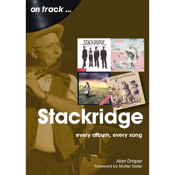 Stackridge: Every Album Every Song, (Paperback)