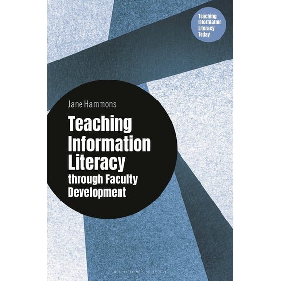 Libraries Unlimited Series for Teaching Teaching Information Literacy through Faculty Development, (Hardcover)