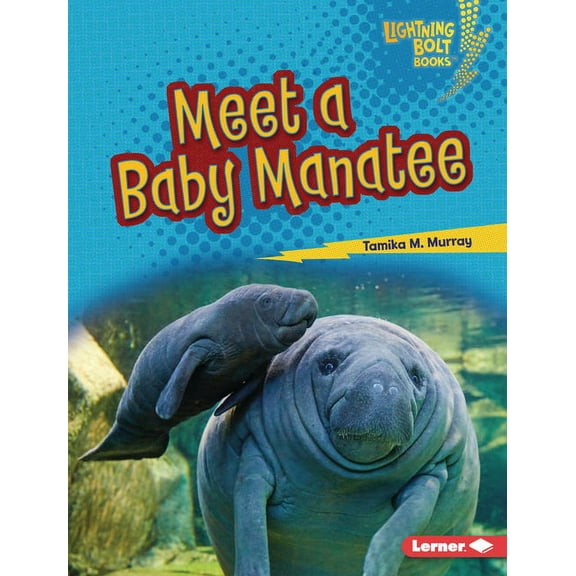 Lightning Bolt Books (R) -- Baby North A Meet a Baby Manatee, (Hardcover)