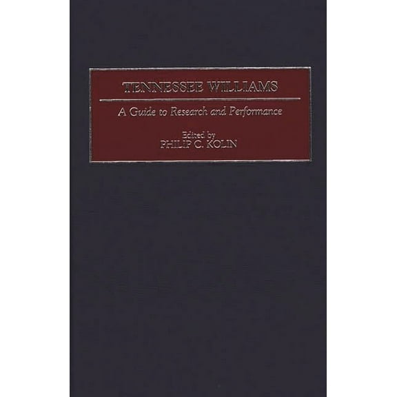 Bibliographies and Indexes in Tennessee Williams: A Guide to Research and Performance, (Hardcover)