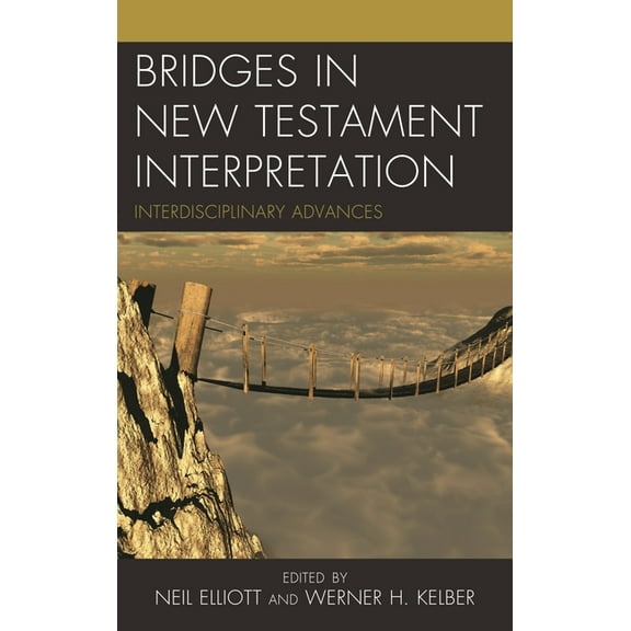 Bridges in New Testament Interpretation: Interdisciplinary Advances, (Hardcover)